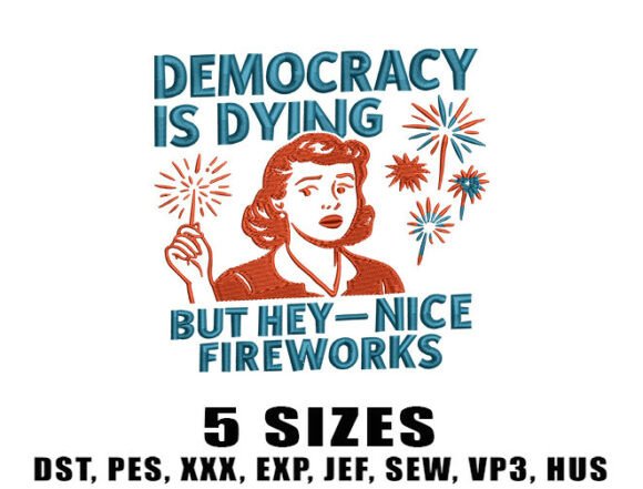 Democracy is Dying Embroidery Review
